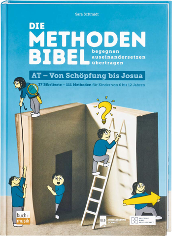 Die Methodenbibel AT - Von Schöpfung bis Josua Die Methodenbibel AT - Von Schöpfung bis Josua