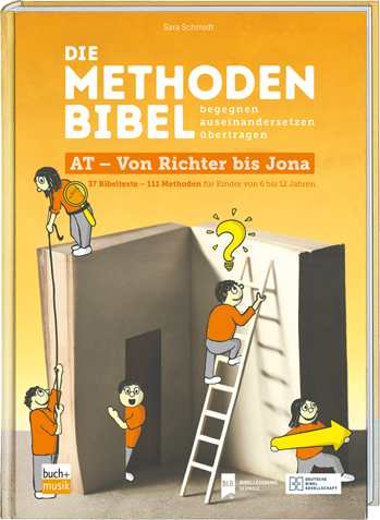 Die Methodenbibel AT - Von Richter bis Jona Die Methodenbibel AT - Von Richter bis Jona