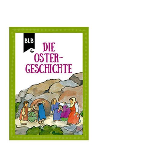 Die Ostergeschichte Die Ostergeschichte