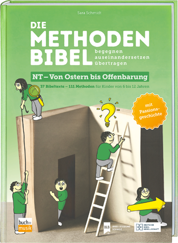 Die Methodenbibel NT - Von Ostern bis Offenbarung Die Methodenbibel NT - Von Ostern bis Offenbarung